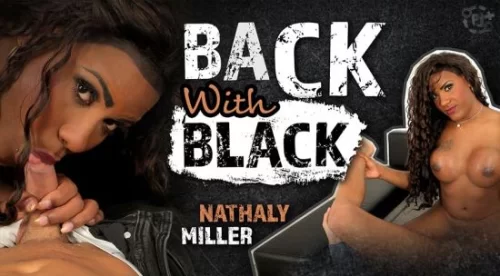 Back With Black - Nathaly Miller - TSVirtualLovers