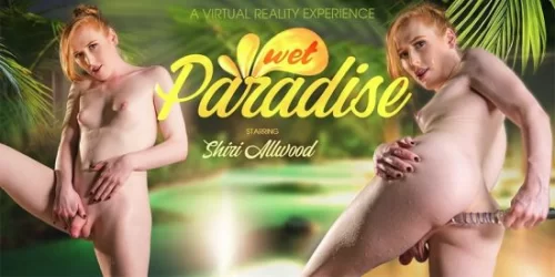 Shiri Allwood - Wet Paradise - TSVirtualLovers